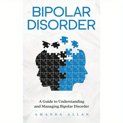 Understanding and Managing Bipolar Disorder: A Guide