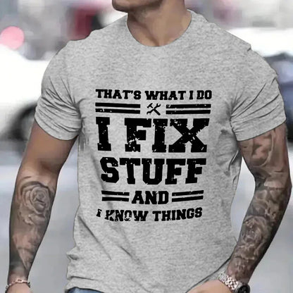 Funny Mechanic I Fix Stuff and Know Things Shirt